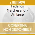 Federico Marchesano - Atalante cd