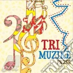 Tri Muzike - Pause cd