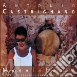 Antonio Castrignano' - Mara La Fatia cd