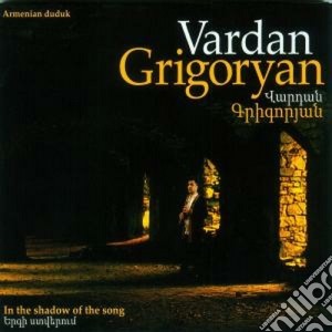 Vardan Grigoryan - In The Shadow Of The Song cd musicale di Vardan Grigoryan