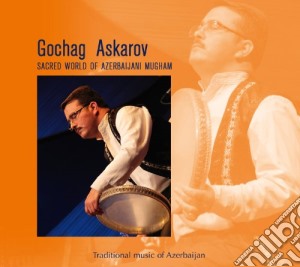 Gochag Askarov - Sacred World Of Azerbaijani Mugham cd musicale di Gochag Askarov