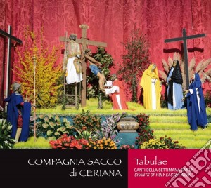 Compagnia Sacco Di Ceriana - Tabulae Canti Della Settimana Santa cd musicale di Compagnia sacco di c