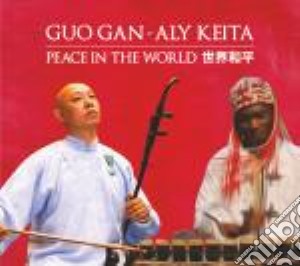 Gan Guo / Keita Aly - Peace In The World cd musicale di Gan guo; keita aly