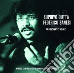 Dutta Supriyo / Sanesi Federico - Passionate Voice - Hindustani Classical Music Beyond Borders
