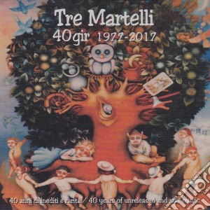 Tre Martelli - 40 Gir 1977-2017 cd musicale di Martelli Tre