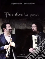 (Music Dvd) Stefano Valla / Daniele Scurati - Per Dove Tu Passi cd