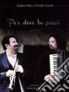 (Music Dvd) Stefano Valla / Daniele Scurati - Per Dove Tu Passi cd