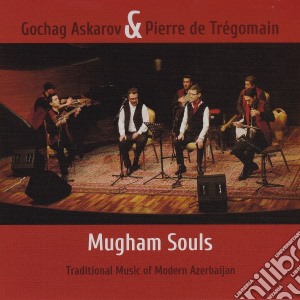 Gochag Askarov & Pierre De Tregomain - Mugham Souls cd musicale di Askarov gochag & de