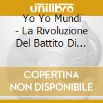 Yo Yo Mundi - La Rivoluzione Del Battito Di Ciglia cd