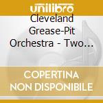 Cleveland Grease-Pit Orchestra - Two Dollars And A Half-Pint cd