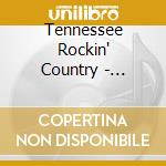 Tennessee Rockin' Country - Various cd