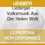 Liederjan - Volksmusik Aus Der Heilen Welt cd