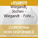 Wiegandt, Jochen - Wiegandt - Fohr Mi Mol Roeber (2 Cd) cd musicale