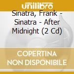 Sinatra, Frank - Sinatra - After Midnight (2 Cd) cd