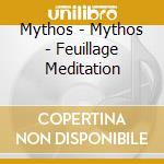 Mythos - Mythos - Feuillage  Meditation cd