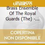 Brass Ensemble Of The Royal Guards (The) - Music From The Court Of Queen cd