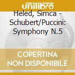 Heled, Simca - Schubert/Puccini: Symphony N.5 cd