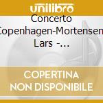 Concerto Copenhagen-Mortensen, Lars - Symphonies No.1 & 7 cd