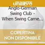 Anglo-German Swing Club - When Swing Came To Hamburg cd