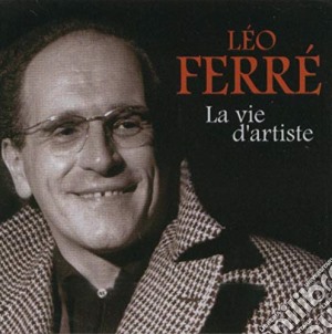 Leo Ferre' - La Vie D'Artiste cd musicale