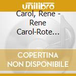 Carol, Rene - Rene Carol-Rote Rosen, Rote Li cd