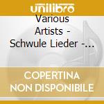 Various Artists - Schwule Lieder - Perlen Der Kleinkunst (2 Cd) cd