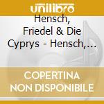 Hensch,  Friedel & Die Cyprys - Hensch,  Friedel & Die Cyprys cd