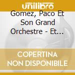 Gomez, Paco Et Son Grand Orchestre - Et Son Grand Orchestre/E.C. cd