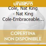 Cole, Nat King - Nat King Cole-Embraceable You (2 Cd) cd