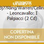 Bj??Rling/Warren/Cellini - Leoncavallo: I Palgiacci (2 Cd) cd