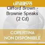 Clifford Brown - Brownie Speaks (2 Cd) cd