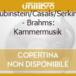 Heifetz/Rubinstein/Casals/Serkin/Menuhin - Brahms: Kammermusik cd