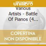 Various Artists - Battle Of Pianos (4 Cd) cd musicale