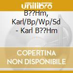 B??Hm, Karl/Bp/Wp/Sd - Karl B??Hm cd