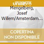 Mengelberg, Josef Willem/Amsterdam Concertgebouw Orcheste - Josef Willem Mengelberg - Port (4 Cd) cd musicale
