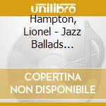 Hampton, Lionel - Jazz Ballads 11-Lionel Hampton cd