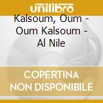 Kalsoum, Oum - Oum Kalsoum - Al Nile cd
