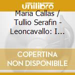 Maria Callas / Tullio Serafin - Leoncavallo: I Pagliacci cd