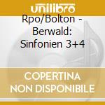 Rpo/Bolton - Berwald: Sinfonien 3+4 cd
