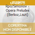 Rpo/Simonov - Opera Preludes (Berlioz,Liszt) cd
