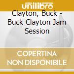 Clayton, Buck - Buck Clayton Jam Session cd