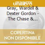 Gray, Wardell & Dexter Gordon - The Chase & The Steeplechaser cd