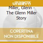 Miller, Glenn - The Glenn Miller Story cd