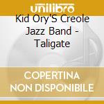 Kid Ory'S Creole Jazz Band - Taligate cd