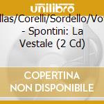 Callas/Corelli/Sordello/Votto - Spontini: La Vestale (2 Cd) cd