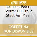 Reimers, Peter - Storm: Du Graue Stadt Am Meer cd