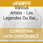 Various Artists - Les Legendes Du Rai (Vol. 3) cd