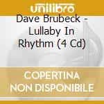 Dave Brubeck - Lullaby In Rhythm (4 Cd) cd