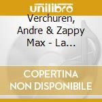 Verchuren, Andre & Zappy Max - La Grande Fiesta cd musicale