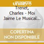 Trenet, Charles - Moi Jaime Le Musical Hall cd